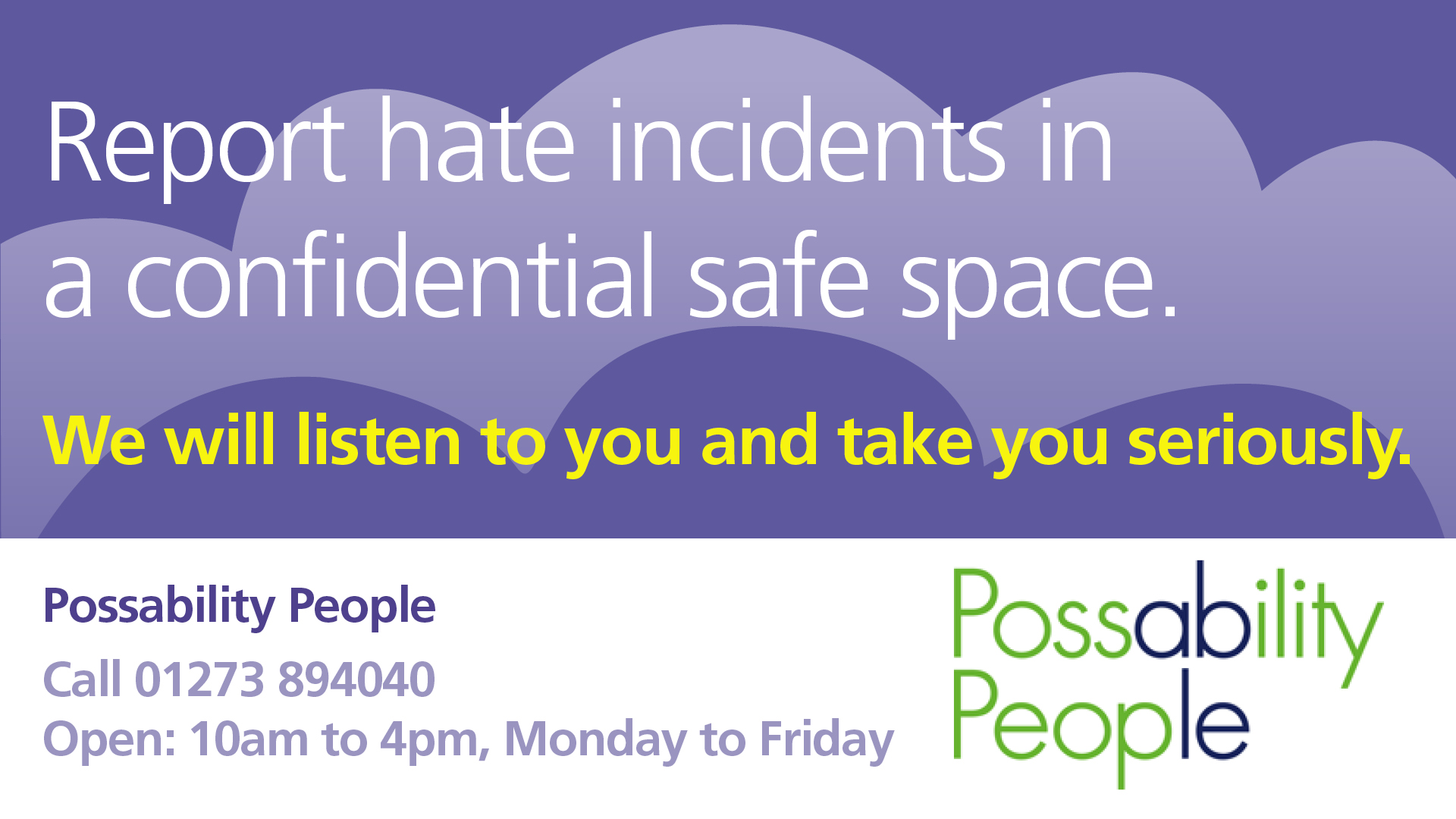 Poster with contact details for reporting hate incident to Possability People